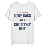 Come Back As A Country Boy T-Shirt